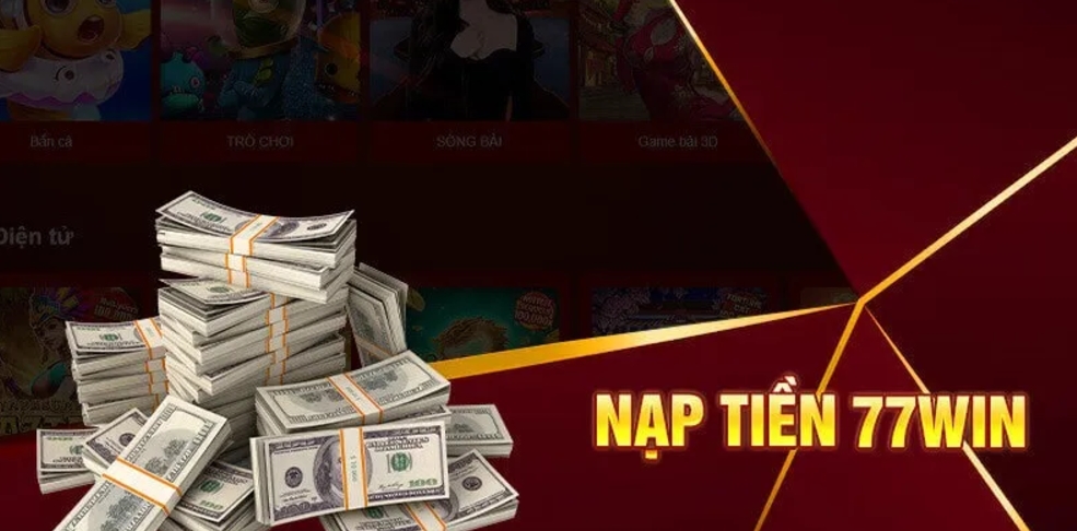 Quy trình nạp tiền 77win cho người mới bắt đầu